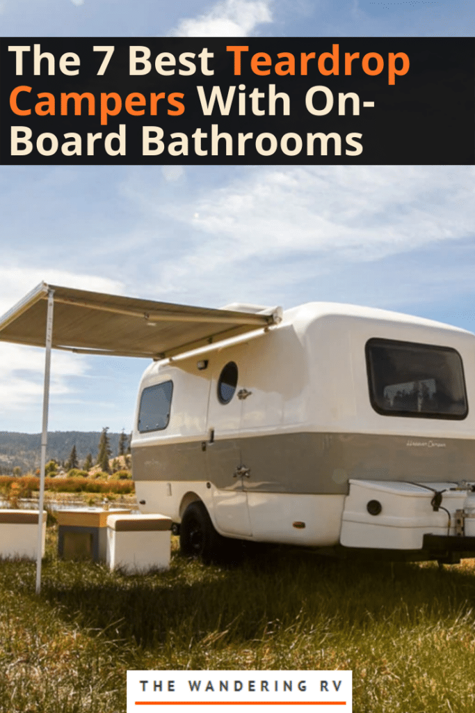 the 7 best teardrop campers with on board bathrooms