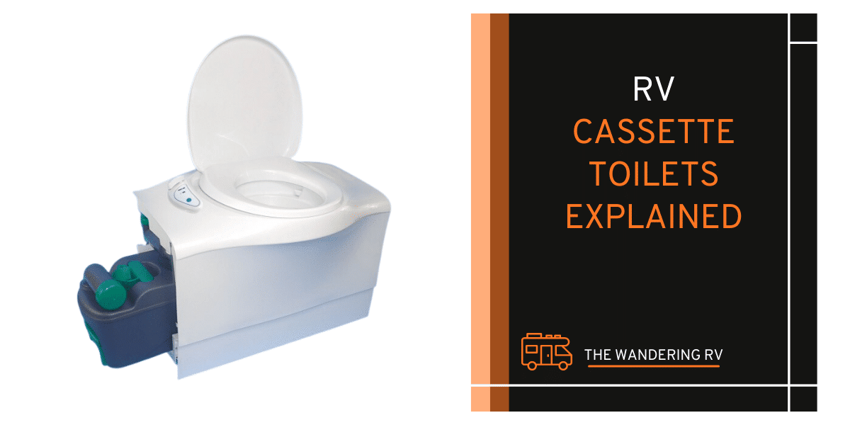 RV Cassette Toilets Explained The Wandering RV